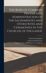 The Boke Of Common Prayer And Administra