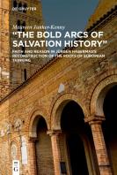 ''The Bold Arcs Of Salvation History''