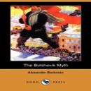 The Bolshevik Myth (Dodo Press)