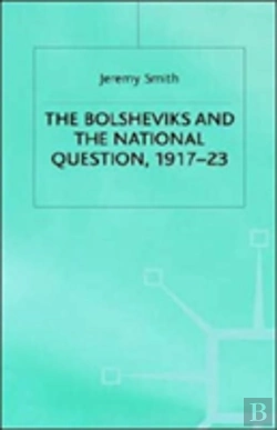 Bertrand.pt - The Bolsheviks And The National Question 1917-23