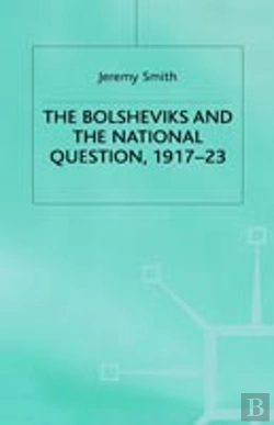 Bertrand.pt - The Bolsheviks And The National Question, 1917â€“23