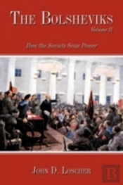 The Bolsheviks Volume Ii:How The Soviets