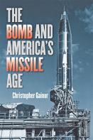 The Bomb And America'S Missile Age