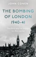 The Bombing Of London 1940-41: The Blitz And Its Impact On The Capital