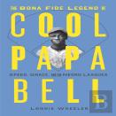 The Bona Fide Legend Of Cool Papa Bell