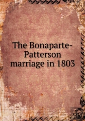 The Bonaparte-Patterson Marriage In 1803
