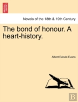 Bertrand.pt - The Bond Of Honour. A Heart-History.