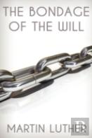 The Bondage Of The Will