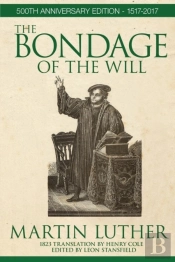 The Bondage Of The Will