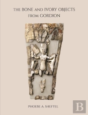The Bone And Ivory Objects From Gordion