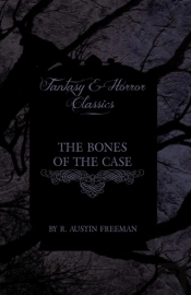 The Bones Of The Case (Fantasy And Horror Classics)