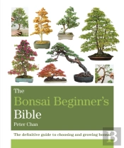 The Bonsai Beginner'S Bible