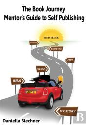 The Book Journey Mentor'S Guide To Self Publishing