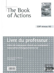 The Book Of Actions ; Cap Niveau A2 ; Livre Du Professeur