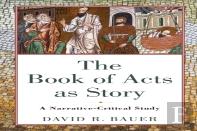The Book Of Acts As Story Â€“ A Narrativeâ€“Critical Study