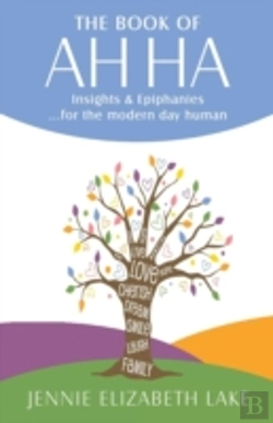 Bertrand.pt - The Book Of Ah Ha: Insights & Epiphanies ...For The Modern Day Human