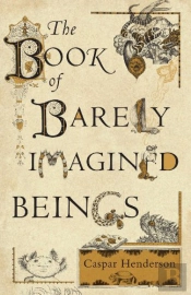 The Book Of Barely Imagined Beings