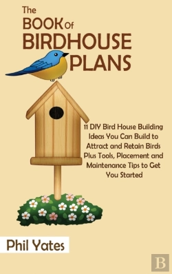 Bertrand.pt - The Book Of Birdhouse Plans