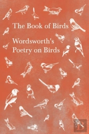 The Book Of Birds - Wordsworth'S Poetry On Birds