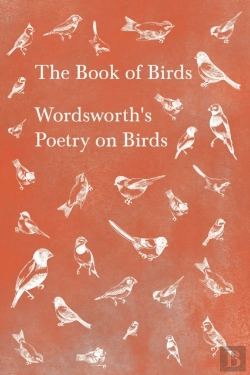 Bertrand.pt - The Book Of Birds - Wordsworth'S Poetry On Birds