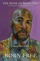 The Book Of Born Free - The Wisdom Of Living Right Now! Volume Two