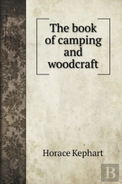 The Book Of Camping And Woodcraft