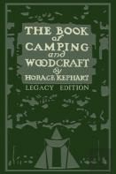 The Book Of Camping And Woodcraft (Legacy Edition)