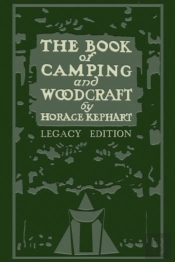 The Book Of Camping And Woodcraft (Legacy Edition)