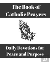 The Book Of Catholic Prayers