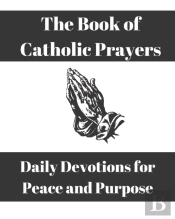 The Book Of Catholic Prayers