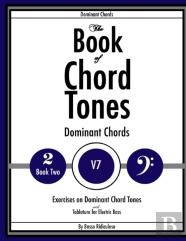 The Book Of Chord Tones - Book 2 - Dominant Chords