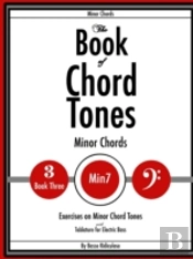 The Book Of Chord Tones - Book 3 - Minor Chords