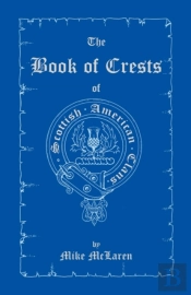 The Book Of Crests Of Scottish-American Clans