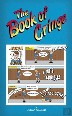 Bertrand.pt - The Book Of Cringe - A Collection Of Reasonably Clean But Silly Schoolboy Jokes