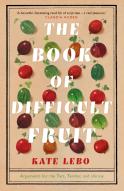 The Book Of Difficult Fruit