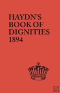 Bertrand.pt - The Book Of Dignities. Lists Of The Official Personages Of The British Empire, Civil, Diplomatic, Heraldic, Judicial, Ecclesiastical, Municipal, Naval