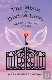 The Book Of Divine Love: Heart Opening P