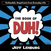 The Book Of Duh!