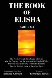 The Book Of Elisha Part 1 & 2: The Proph