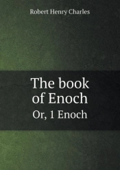 The Book Of Enoch Or, 1 Enoch
