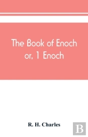 The Book Of Enoch, Or, 1 Enoch