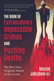 The Book Of Extraordinary Impossible Crimes And Puzzling Deaths