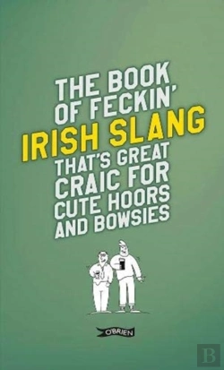 Bertrand.pt - The Book Of Feckin' Irish Slang That'S Great Craic For Cute Hoors And Bowsies