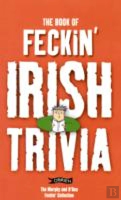 Bertrand.pt - The Book Of Feckin' Irish Trivia
