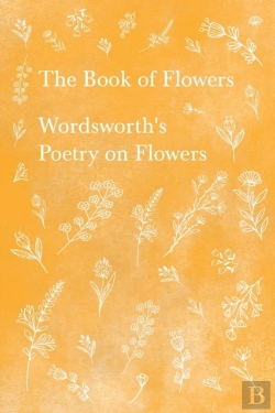 Bertrand.pt - The Book Of Flowers - Wordsworth'S Poetry On Flowers