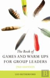 The Book Of Games And Warm Ups For Group Leaders 2nd Edition