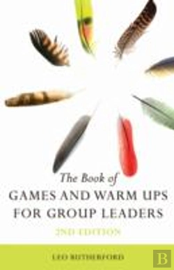 Bertrand.pt - The Book Of Games And Warm Ups For Group Leaders 2nd Edition