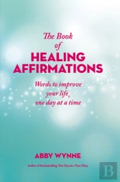 The Book Of Healing Affirmations