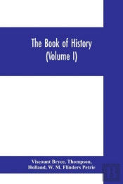 The Book Of History. A History Of All Nations From The Earliest Times To The Present, With Over 8,000 Illustrations (Volume I) Man And The Universe