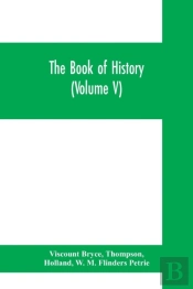 The Book Of History. A History Of All Nations From The Earliest Times To The Present, With Over 8,000 Illustrations (Volume V) The Near East.